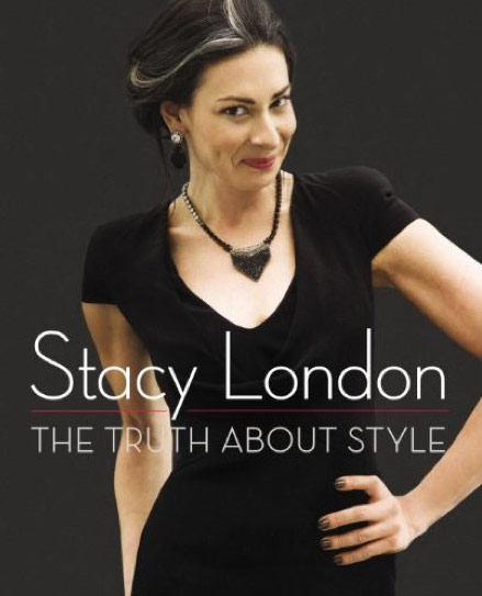 What Not To Wear Stacy London The Truth About Style