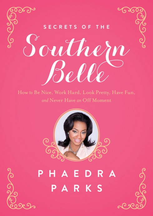 Phaedra Parks book Secrets of the Southern Belle: How to Be Nice, Work Hard, Look Pretty, Have Fun, and Never Have an Off Moment