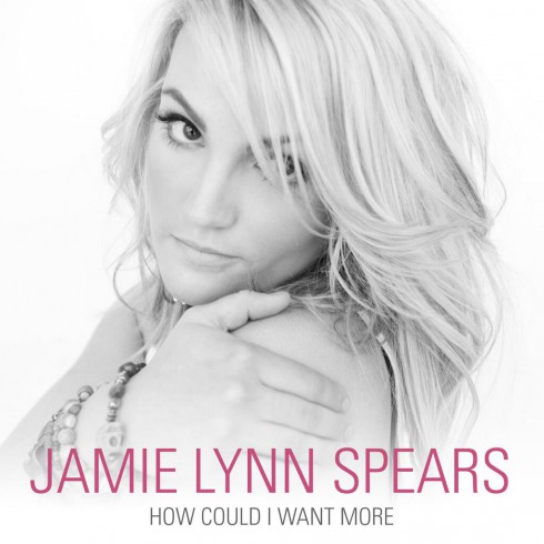 Jamie Lynn Spears How Could I Want More