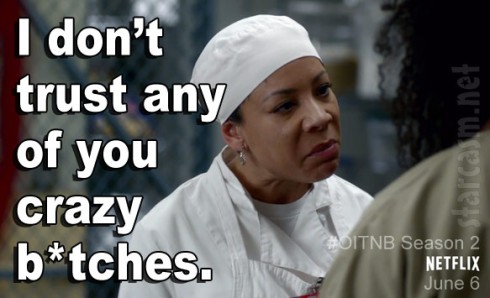 OITNB Orange Is the New Black Season 2 Gloria Mendoza quote I don't trust any of you crazy bitches