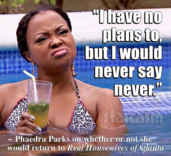 Phaedra Parks returning to Real Housewives of Atlanta quote
