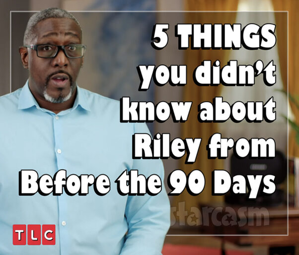 5 things you didn't know about Riley from Before the 90 Days