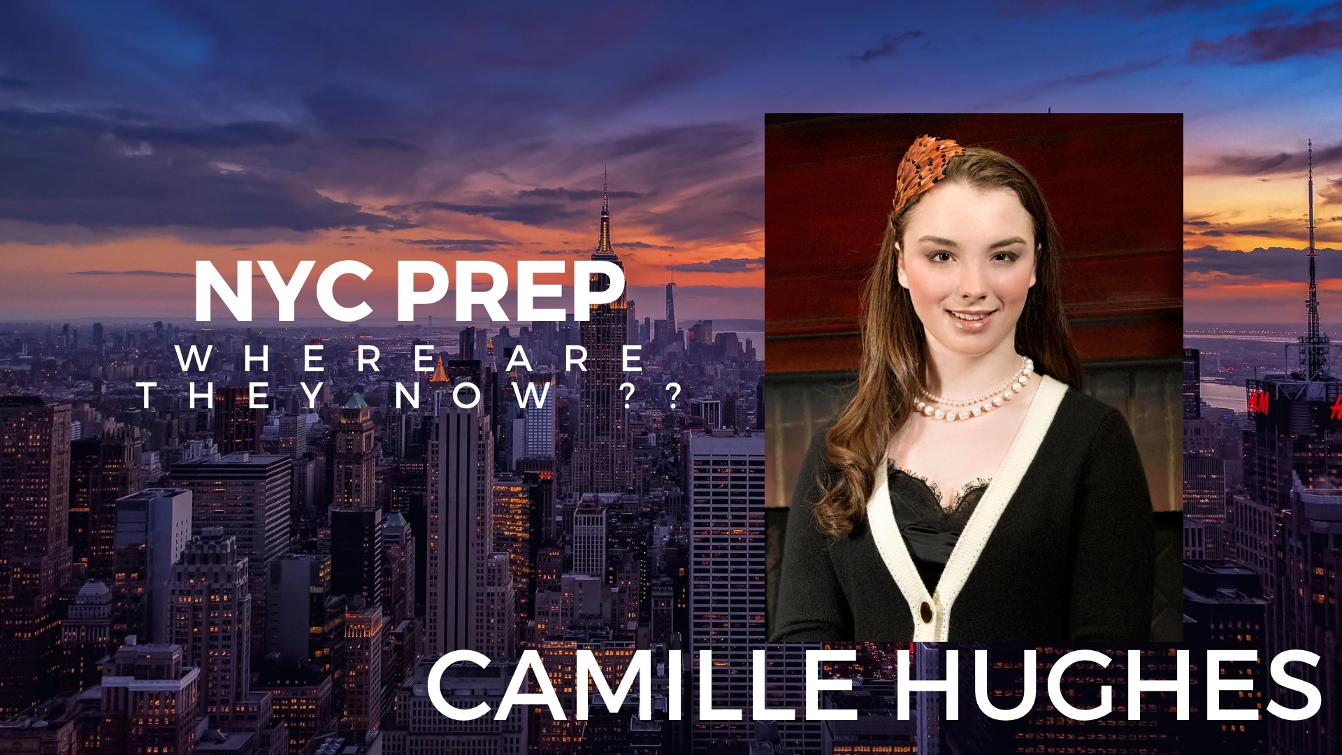 NYC PREP Where are they now Camille Hughes