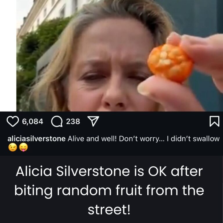 Alicia Silverstone is alive after eating potentially poisonous street berries